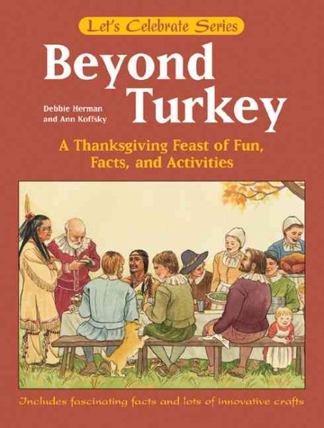 Beyond Turkey: A Thanksgiving Feast of Fun, Facts, and Activities (Let's Celebrate) cover
