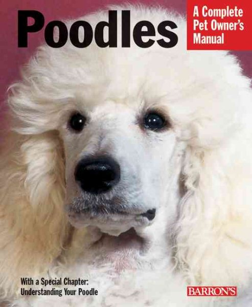 Poodles (Complete Pet Owner's Manual) cover