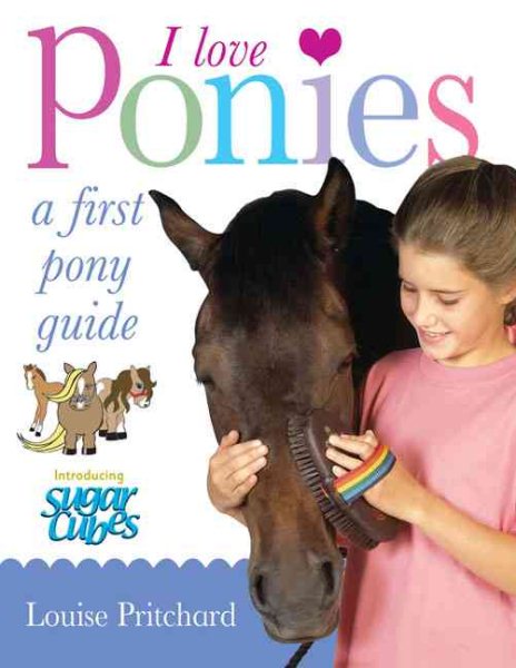 I Love Ponies: A First Pony Guide cover