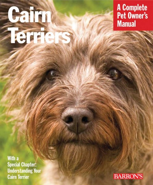 Cairn Terriers (Complete Pet Owner's Manual) cover