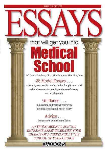 Essays That Will Get You into Medical School (Essays That Will Get You Intoâ€¦ Series) cover
