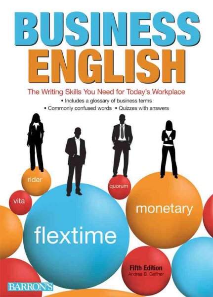 Business English: The Writing Skills You Need for TodayâÂÂs Workplace cover
