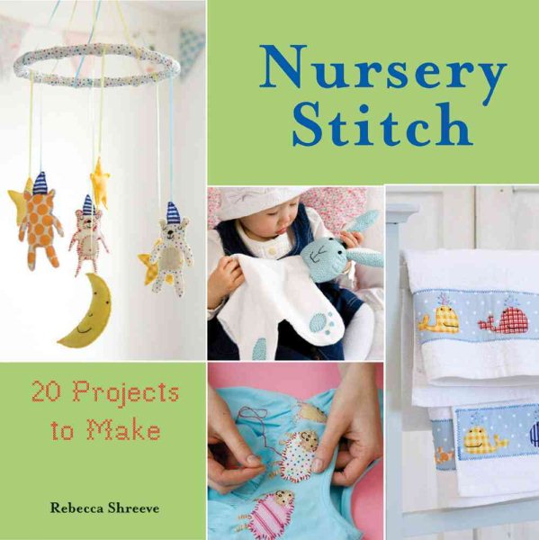 Nursery Stitch: 20 Projects to Make cover