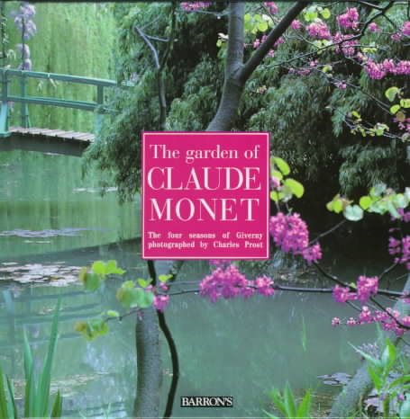 The Garden of Claude Monet: The Four Seasons of Giverny cover