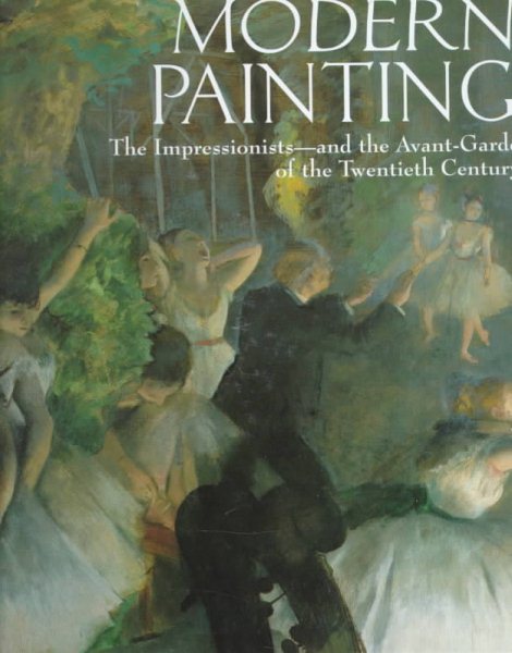 Modern Painting: The Impressionists--And the Avant-Garde of the Twentieth Century cover