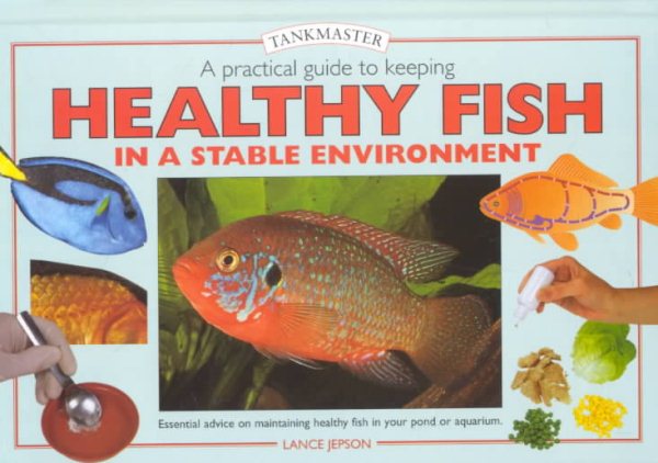A Practical Guide to Keeping Healthy Fish in a Stable Environment (Tankmaster) cover