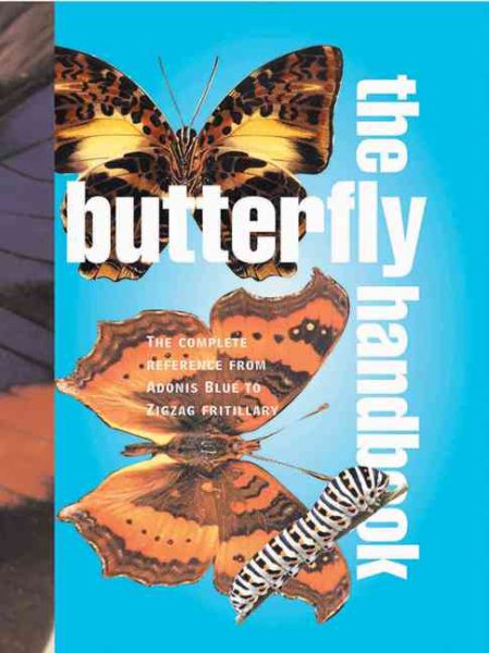 The Butterfly Handbook: The Definitive Reference for Every Enthusiast cover