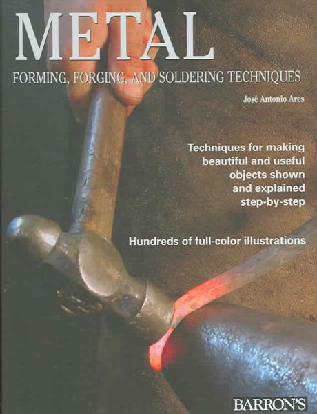 Metal: Forming, Forging, and Soldering Techniques cover