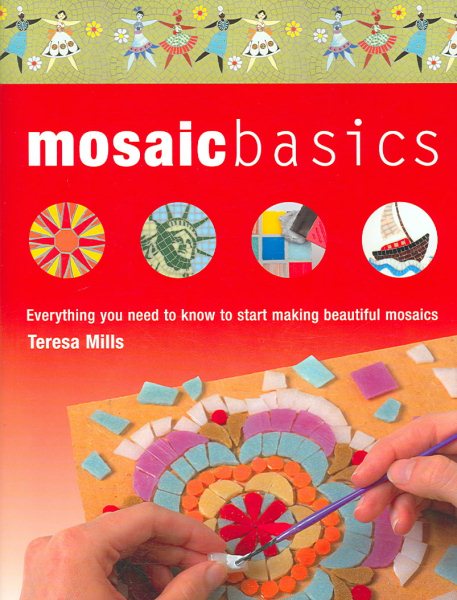 Mosaic Basics: Everything You Need to Know to Start Making Beautiful Mosaics cover