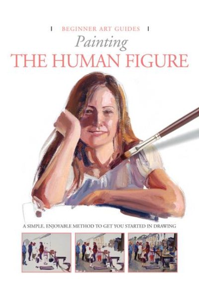 Painting The Human Figure (Beginner Art Guides) cover