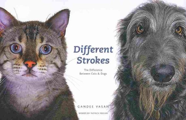 Different Strokes: The Difference Between Cats & Dogs cover