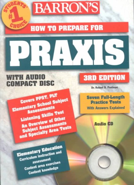 Barron's How to Prepare for the Praxis: Ppst Plt Elementary School Subject Assessments Listening Skills Test Overview of Praxis II Subject Assessments & Specialty Area Tests