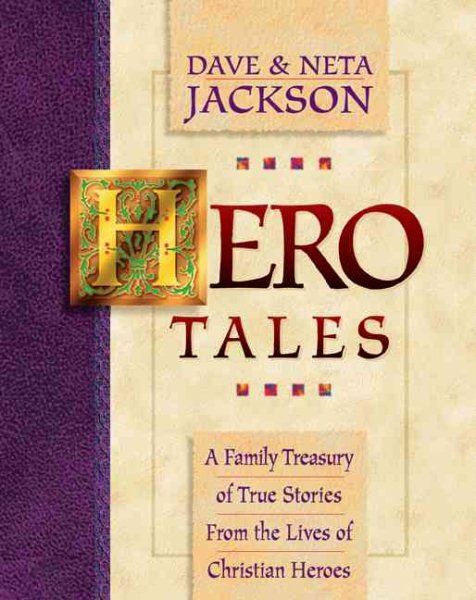Hero Tales: A Family Treasury of True Stories from the Lives of Christian Heroes cover