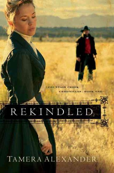 Rekindled (Fountain Creek Chronicles, Book 1) cover