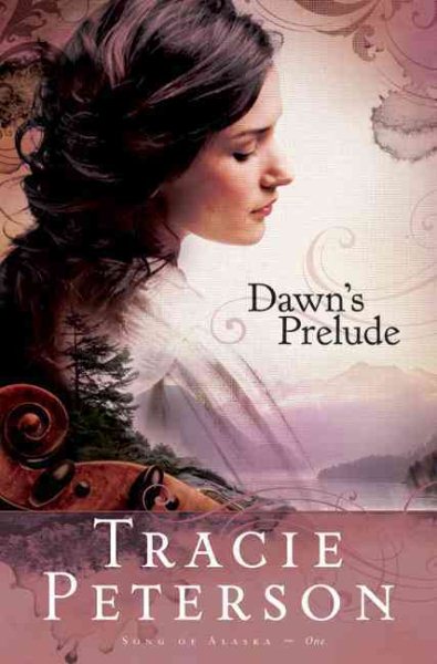 Dawn's Prelude (Song of Alaska Series, Book 1) cover