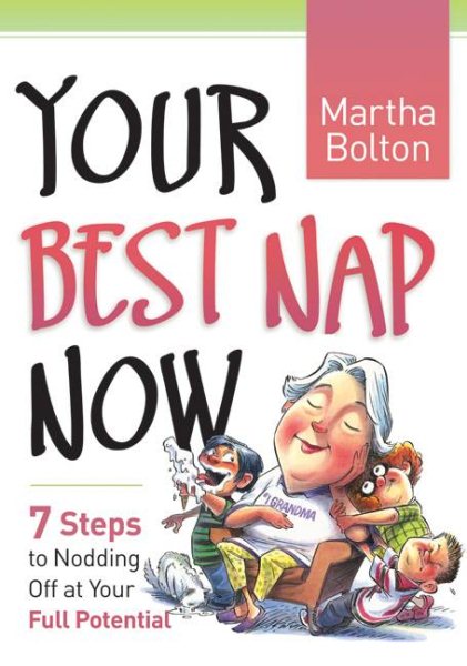 Your Best Nap Now: 7 Steps to Nodding Off at Your Full Potential cover