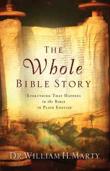 The Whole Bible Story: Everything That Happens in the Bible in Plain English cover