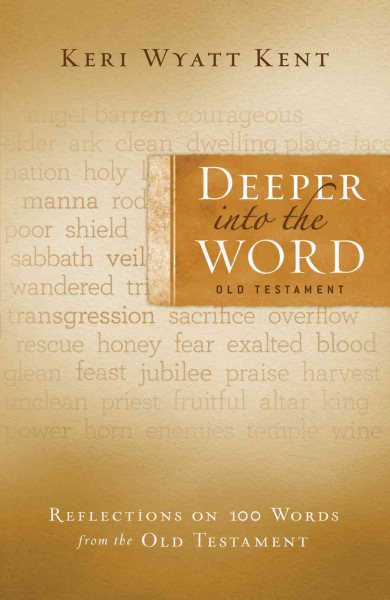 Deeper into the Word: Old Testament: Reflections on 100 Words from the Old Testament cover