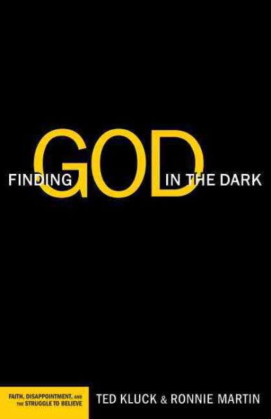 Finding God in the Dark: Faith, Disappointment, and the Struggle to Believe cover