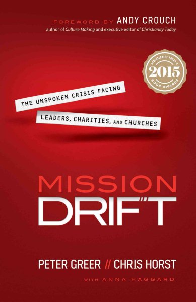 Mission Drift: The Unspoken Crisis Facing Leaders, Charities, And Churches cover