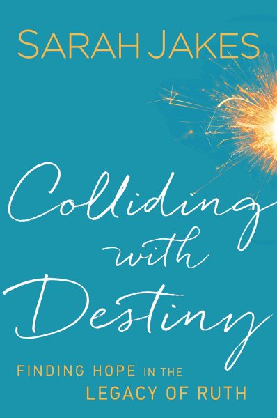 Colliding With Destiny: Finding Hope in the Legacy of Ruth cover