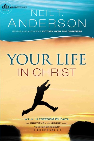Your Life in Christ: Walk In Freedom By Faith (Victory Series) cover