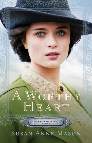 A Worthy Heart (Courage to Dream)