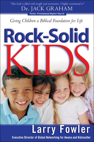 Rock-Solid Kids: Giving Children a Biblical Foundation for Life cover