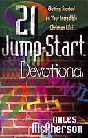21 Jump-Start Devotional: Getting Started on Your Incredible Christian Life! cover