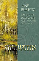 Still Waters: Finding the Place Where God Restores Your Soul