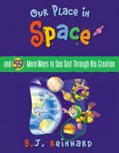 Our Place in Space: And 59 More Ways to See God Through His Creation (59 More Ways, 2)
