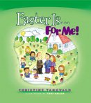 Easter Is…for Me! (A For Me Book)