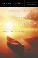 Deepening Your Conversation with God: Learning to Love to Pray (Pastor's Soul)