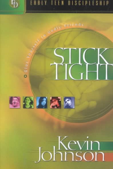 Stick Tight: Glue Yourself to Godly Friends (Early Teen Discipleship) cover