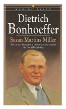 Dietrich Bonhoeffer: The Life and Martydom of a Great Man Who Counted the Cost of Discipleship (Men of Faith)