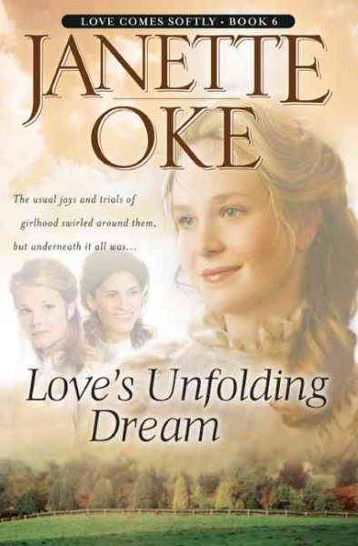 Love's Unfolding Dream (Love Comes Softly Series #6)