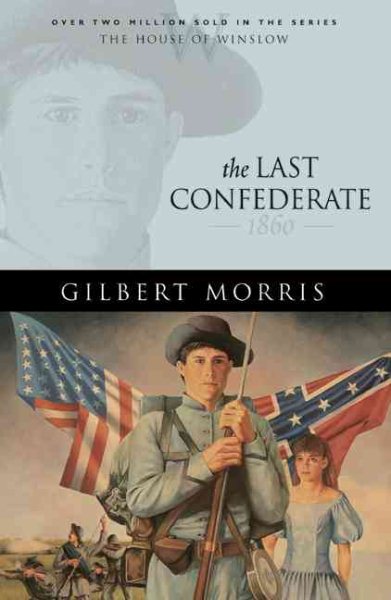 The Last Confederate: 1860 (The House of Winslow #8)