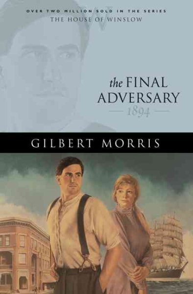 The Final Adversary: 1894 (The House of Winslow #12)