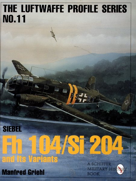 Luftwaffe Profile Series No.11: Siebel Fh 104/Si 204 and Its Variants (Luftwaffe Profile Series, 11) cover