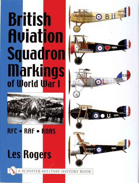 British Aviation Squadron Markings of World War I: RFC - RAF - RNAS (Schiffer Military History Book.) cover