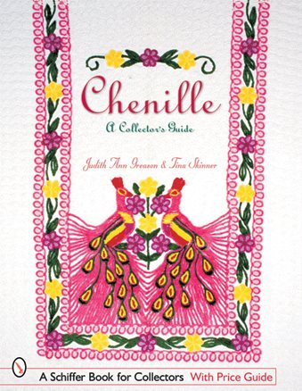 Chenille: A Collector's Guide (Schiffer Book for Collectors) cover