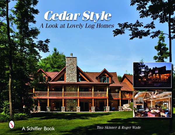 Cedar Style: A Look at Lovely Log Homes (Schiffer Books) cover