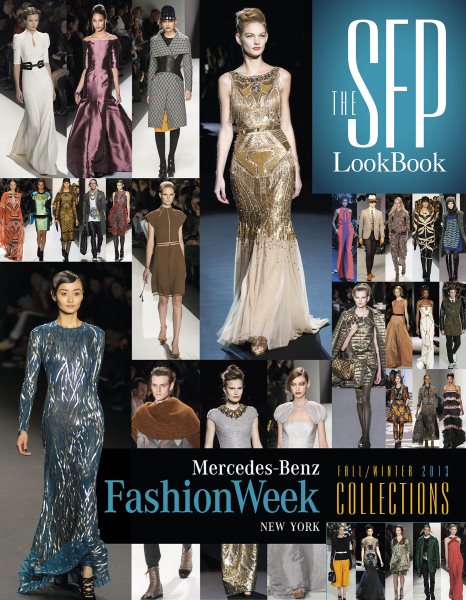 The SFP Lookbook: Mercedes-Benz Fashion Week Fall 2013 Collections (The SFP LookBook, 1)