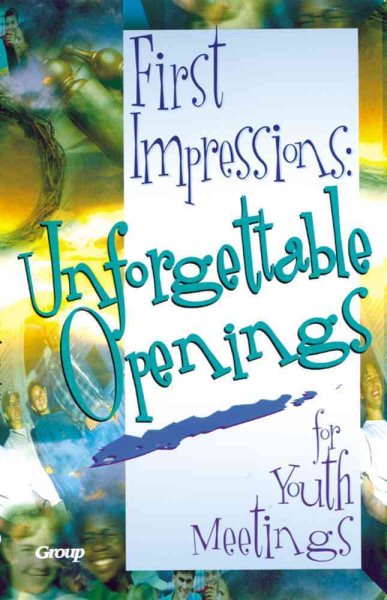 First Impressions: Unforgettable Openings for Youth Meetings cover