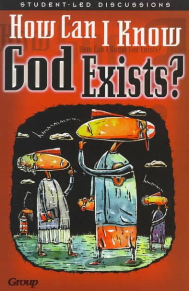 Student-Led Discussions: How Can I Know God Exists? cover