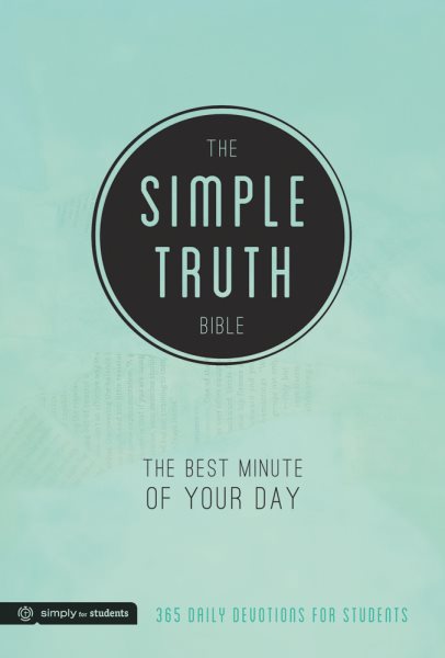 The Simple Truth Bible: The Best Minute of Your Day (365 Daily Devotions for Students) cover