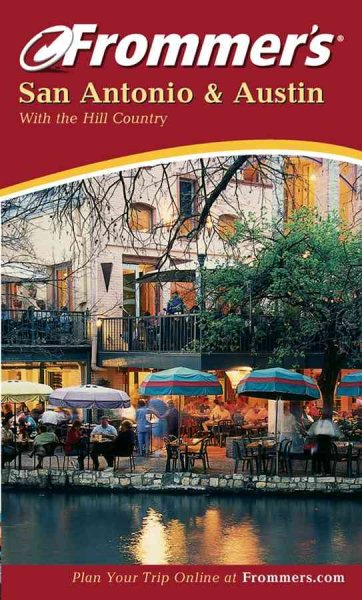 Frommer's San Antonio and Austin with the Hill Country (Frommer's Complete Guides)