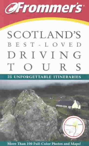 Frommer's Scotland's Best-Loved Driving Tours: 25 Unforgettable Itineraries