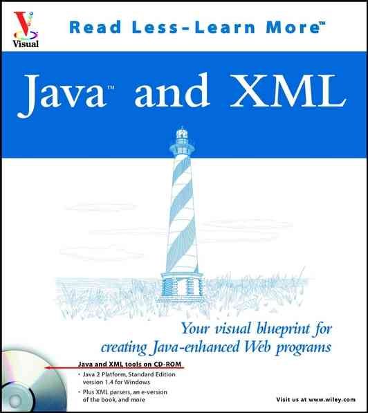 Java and XML: Your visual blueprint for creating Java-enhanced Web programs (Visual Read Less, Learn More) cover
