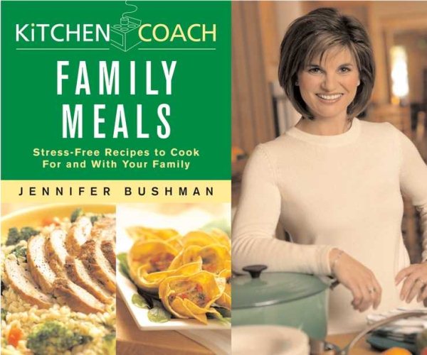 Kitchen Coach Family Meals: Stress-Free Recipes to Cook For and With Your Family cover